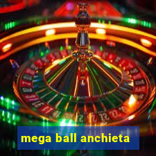 mega ball anchieta